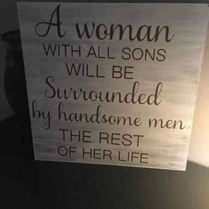 A Woman With All Sons Will Be Surrounded By..