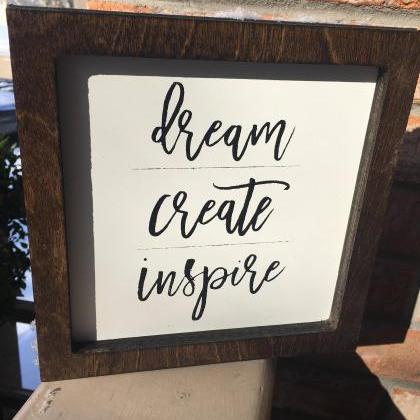 Dream. Create. Inspire ; 8x8 Wood Hand Painted..