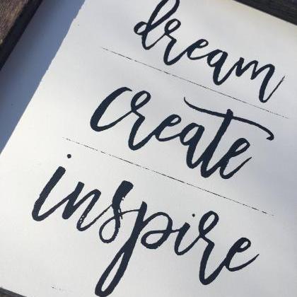Dream. Create. Inspire ; 8x8 Wood Hand Painted..