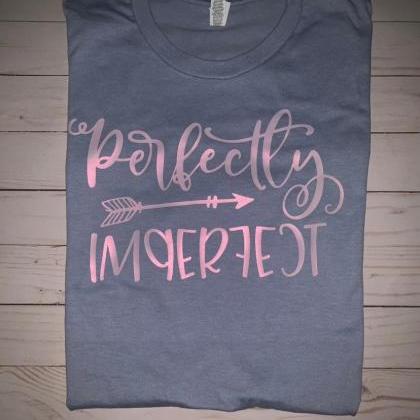 Perfectly Imperfect, Christian T-shirt. Ladies..
