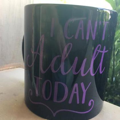 20 Oz I Can't Adult Today Coffee/tea..