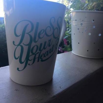 Bless your heart coffee/tea mug