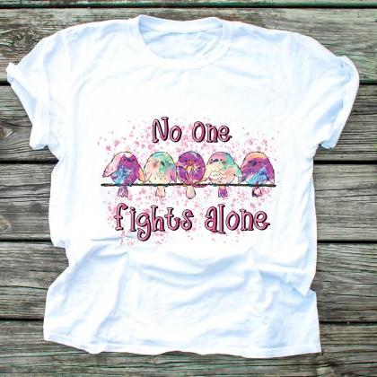 No One Fights Alone. Breast Cancer Awareness. Wear..