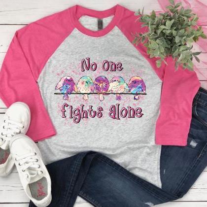 No One Fights Alone. Breast Cancer Awareness. Wear..