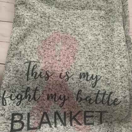 Cancer Blanket.Fight. This Is my fi..