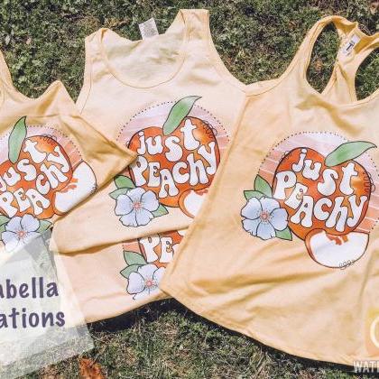 Just Peachy. Next Level Tank. Bella Canvas Tee...