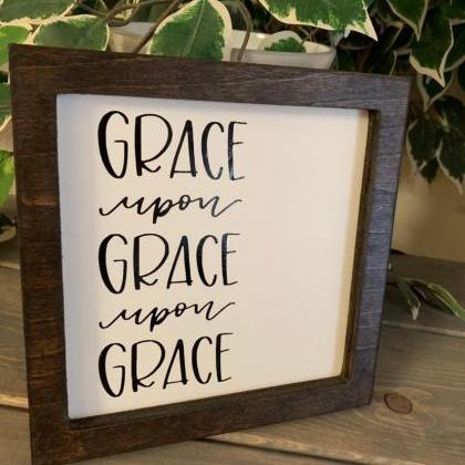Grace Upon Grace Upon Grace. 8x8 Framed Wood..