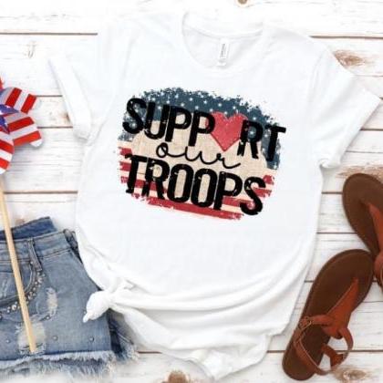 Support Our Troops. July 4th.4th July.independence..