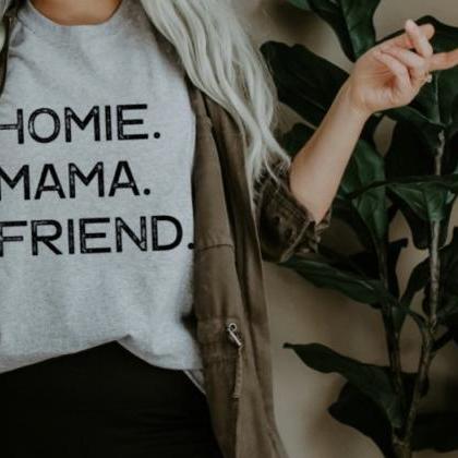 Homie. Mama. Friend. #momlife. Good Mom. Mom. ...