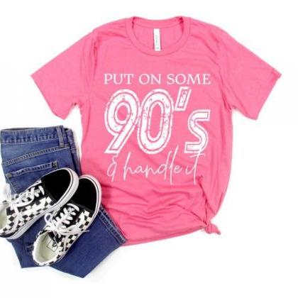 Put On Some 90’s And Handle It. 90’s Baby...