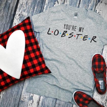 You're My Lobster. Friends Valentines..