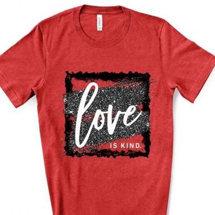 Love Is Kind. Valentines Day Graphic Tees- Bella..