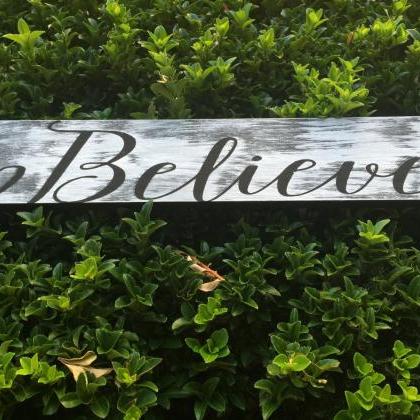 Believe 1x4x20 Hand Painted Wood Sign...