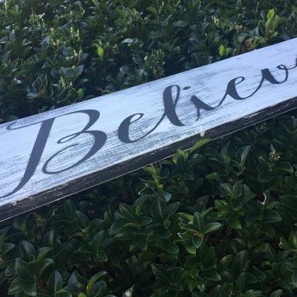 Believe 1x4x20 Hand Painted Wood Sign...