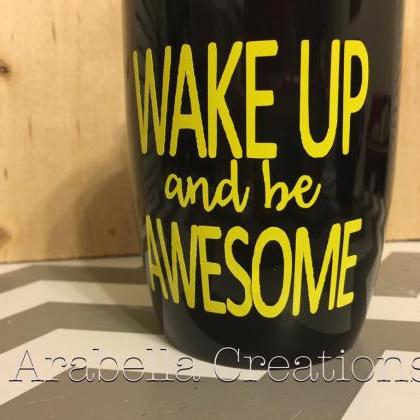 Wake Up And Be Awesome Coffee/tea Mug