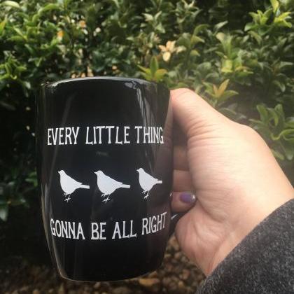 Every Little Thing Gonna Be Alright Coffee/tea Mug