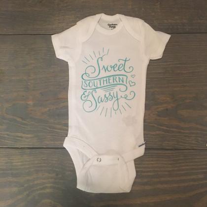 Sweet Southern And Sassy , Infant. Toddler Shirt
