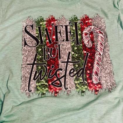 Sweet But Twisted Shirt. Holiday Shirt. Screen..
