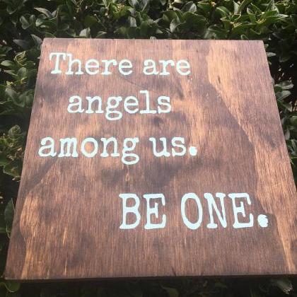 There Are Angels Among Us. Be One. 8x8 Hand..