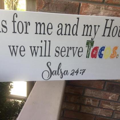 As For Me And My House We Will Serve Tacos. Salsa..