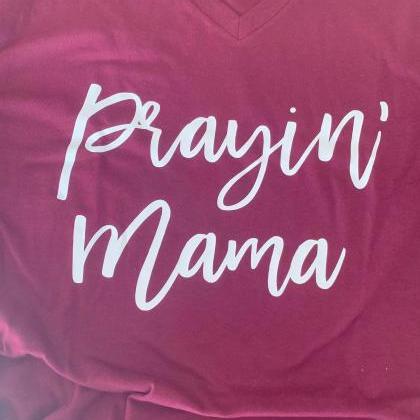 Prayin' Mama Shirt. Ladies shirt. M..