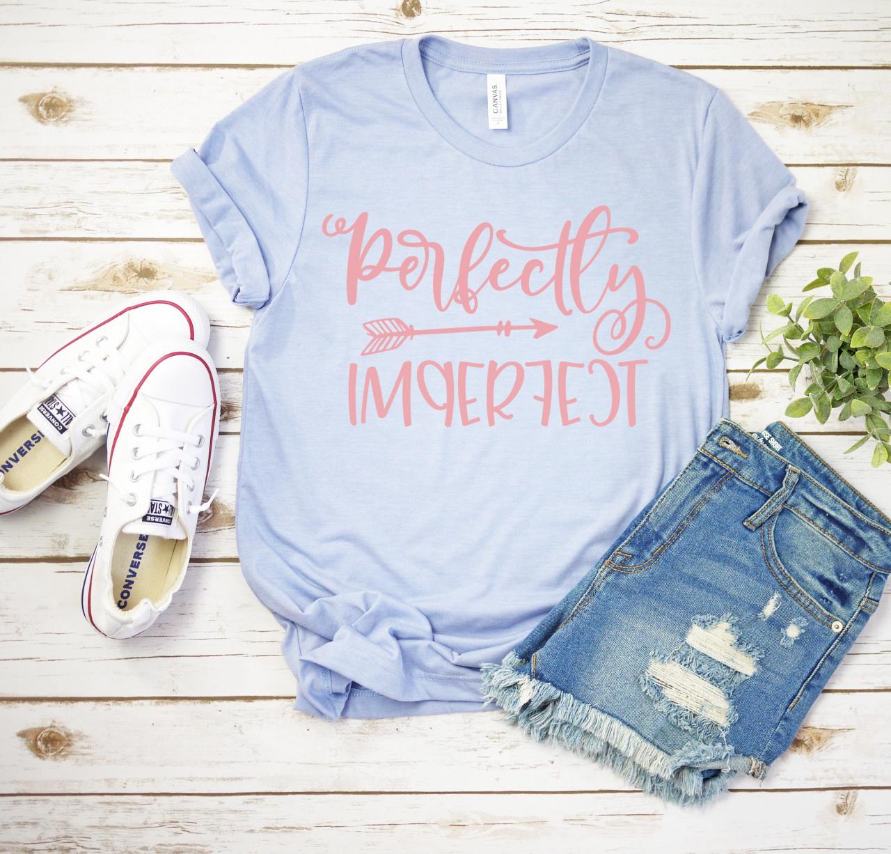 Perfectly Imperfect, Christian T-shirt. Ladies Tee. Inspirational Tee