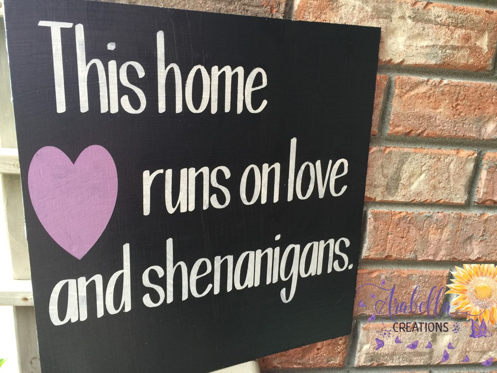 This Home Runs On Love And Shenanigans Hand Painted Sign