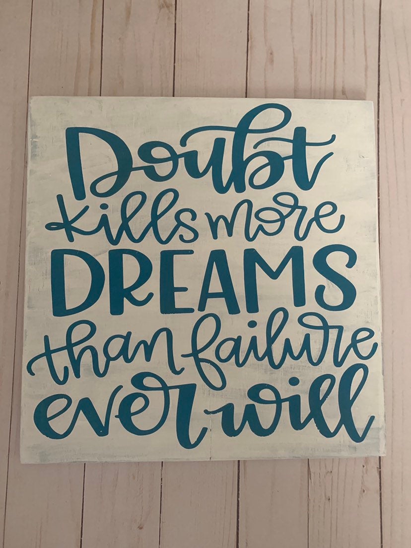 Doubt Kills More Dreams Than Failure Ever Will. 12x12 Hand Painted Wood Sign. Motivational Sign. Girl Boss. Dream Big.