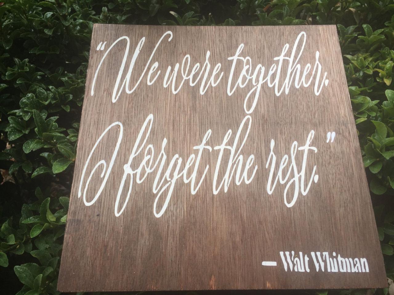 We Were Together. I Forget The Rest. 12x12 Hand Painted Wood Sign. Walt Whitman.