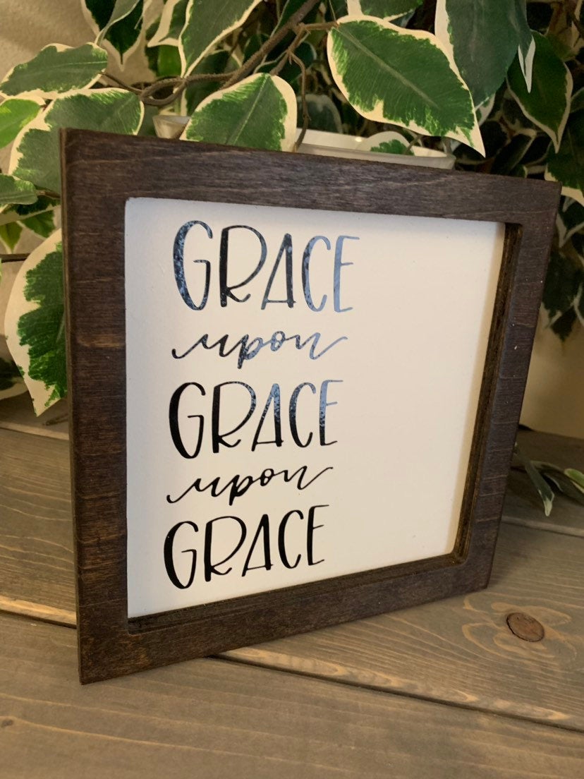 Grace Upon Grace Upon Grace. 8x8 Framed Wood Sign.farmhouse Wood Sign. Have Grace.