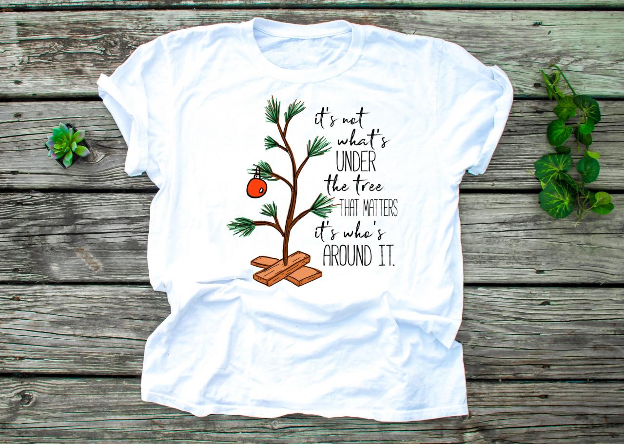 It's Not What's Under The Tree That Matters, It's What's Around It Shirt . Charlie Brown Christmas Tee.