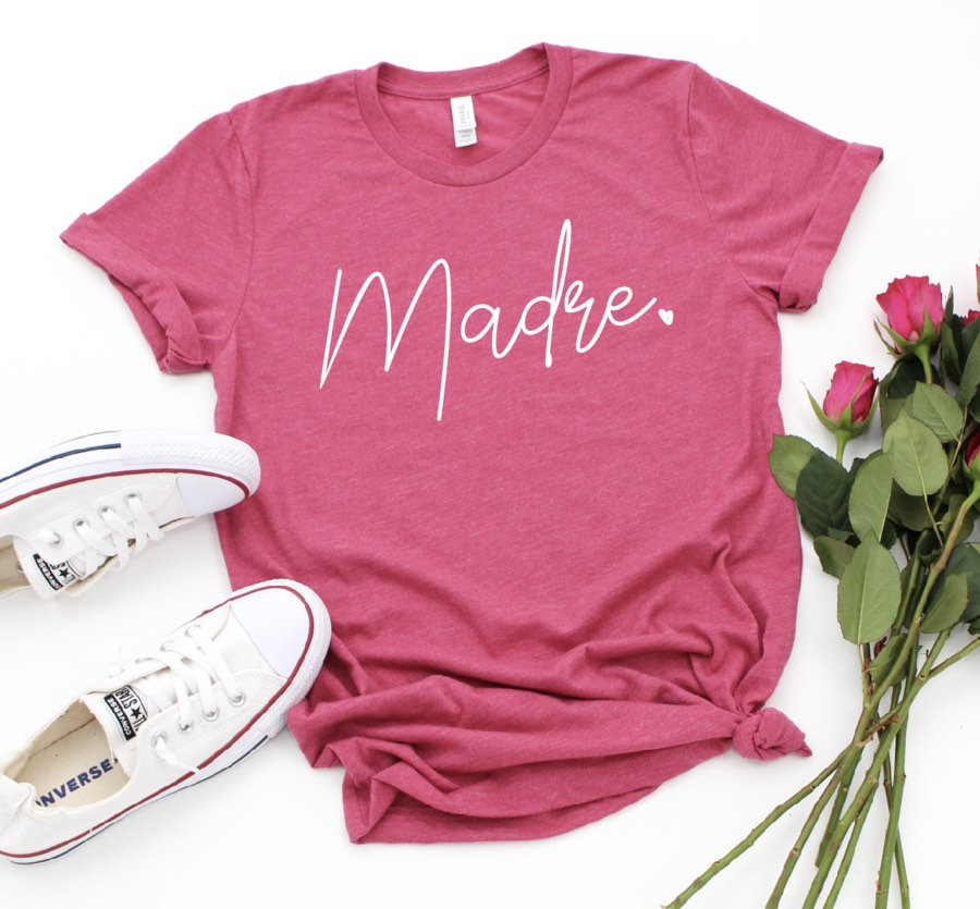Madre Tee. Madre. Mom. Spanish Mom. Mother’s Day. Bella Canvas Tee. Screen Print