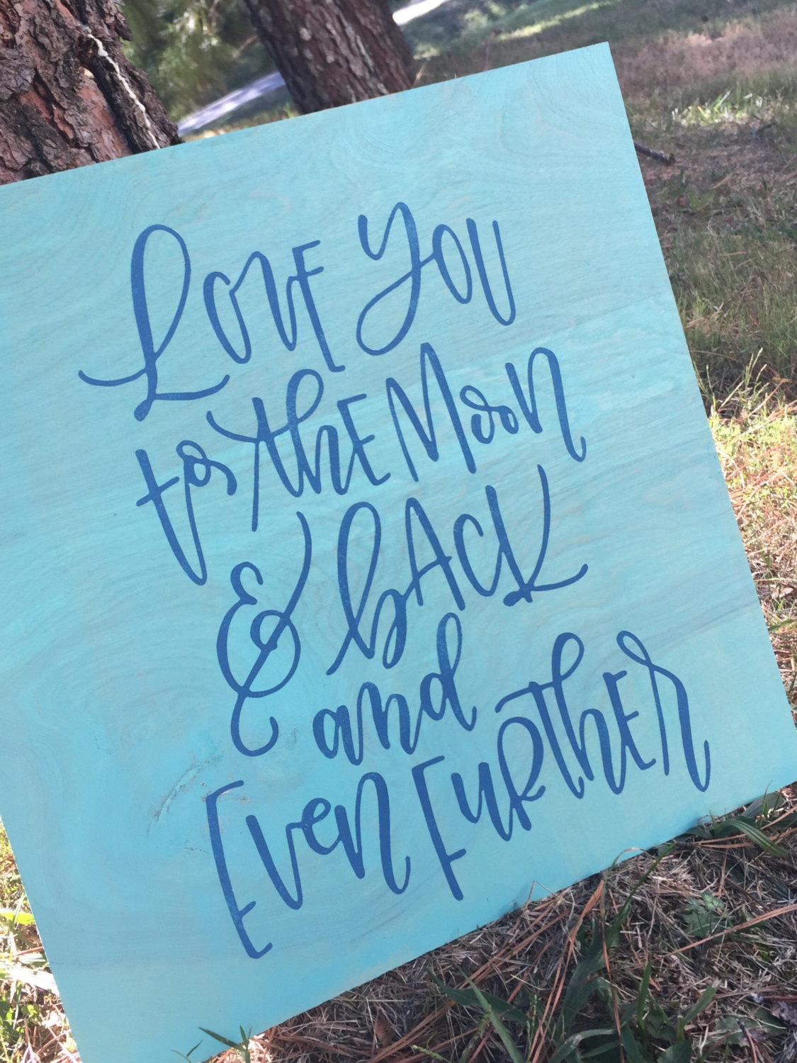 Love You To The Moon And Back.. And Even Further 16x16 Hand Painted Wood Sign.