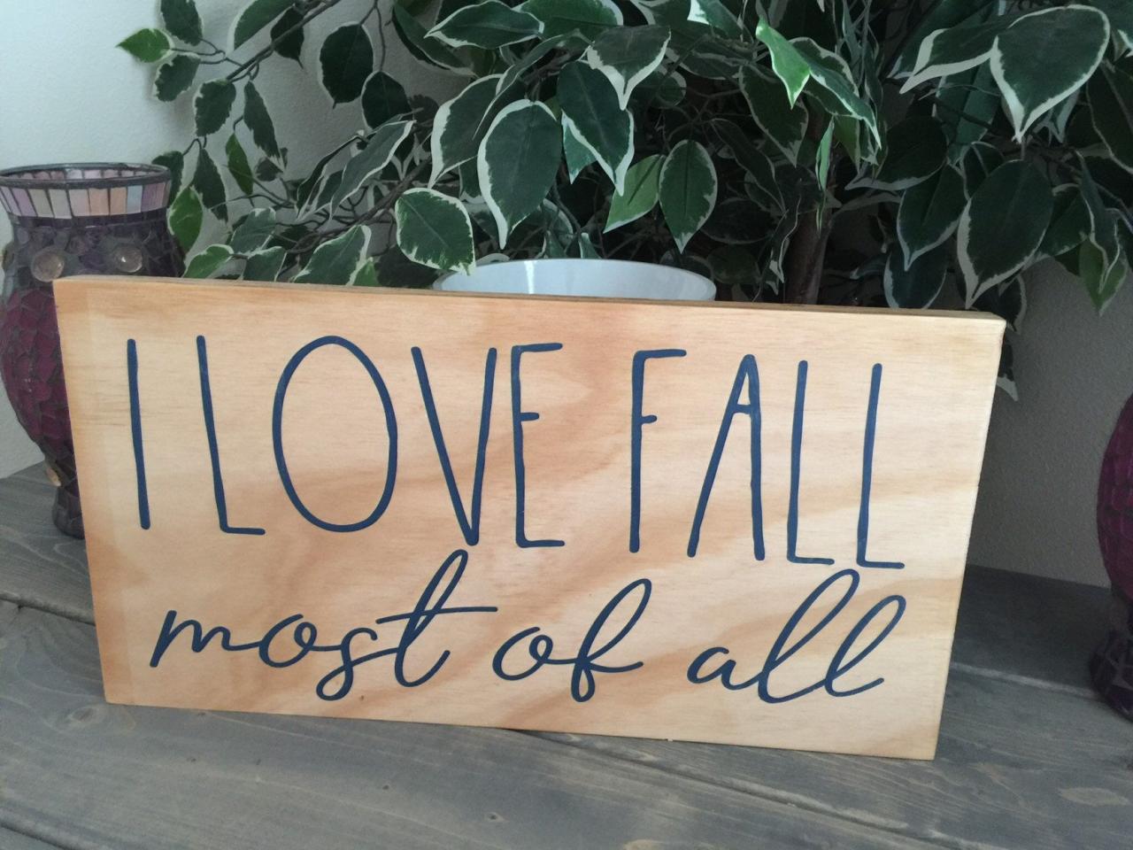 I love fall most of all 8x15 hand painted wood sign. Shelf sitter. Fall home decor.