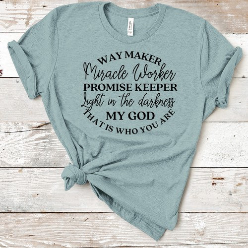 Way Maker. Miracle Worker . Promise Keeper. Light In The Darkness. God. Church Shirt. Bella Canvas Screen Print