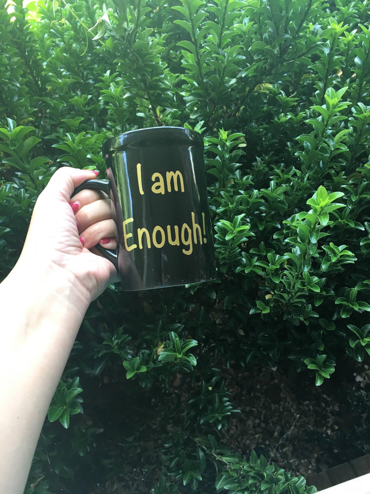 I Am Enough! Coffee/tea Mug