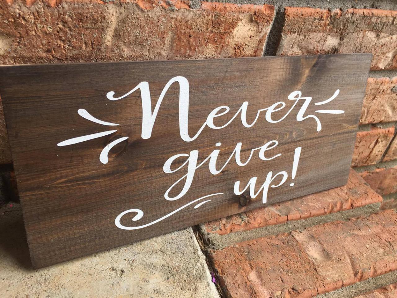 12x5 Stained "never Give Up" Hand Painted Wood Sign