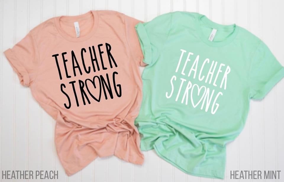 Teacher Strong. Teacher Shirt. Teacher Gift. Screen Printing. Bella Canvas. Have Faith. Keep The Faith. Support Teachers