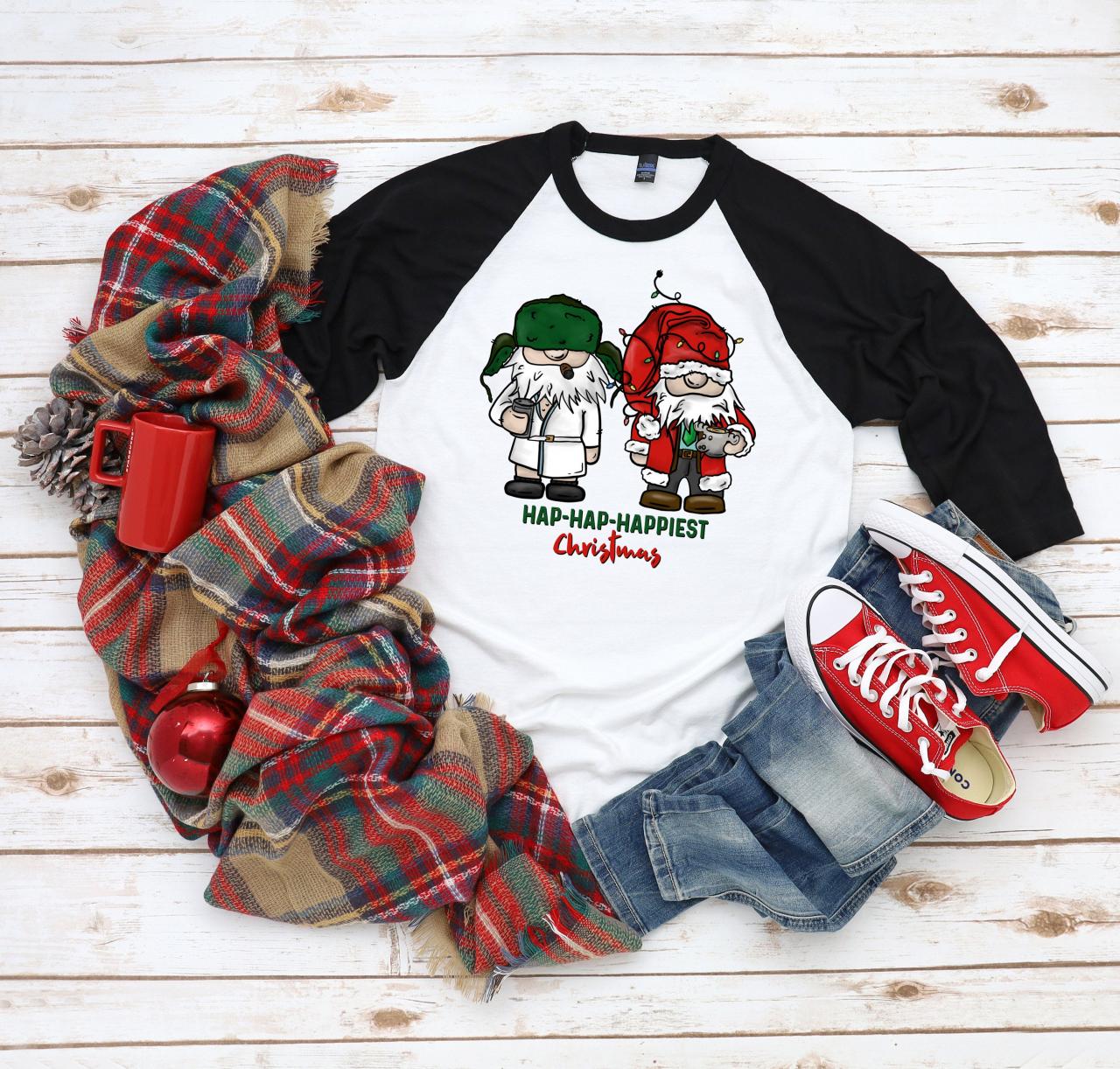 Hap Hap Happiest Christmas shirt. Clark and Cousin Eddie. Christmas Vacation. Gnome. Christmas tee. Raglan. Next Level Sublimationtion