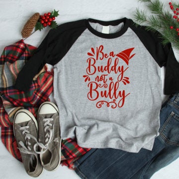 Be A Buddy Not A Bully Shirt .elf. Christmas Shirt. Holiday Shirt. Screen Print. Graphic Tees. Bella Canvas.