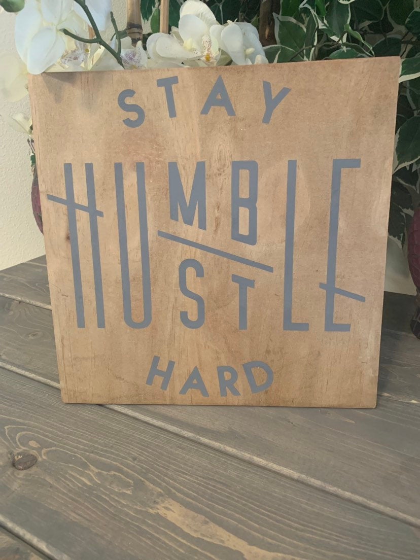 Stay Humble. Hustle Hard. 12x12 Hand Painted Sign. Motivation Sign.