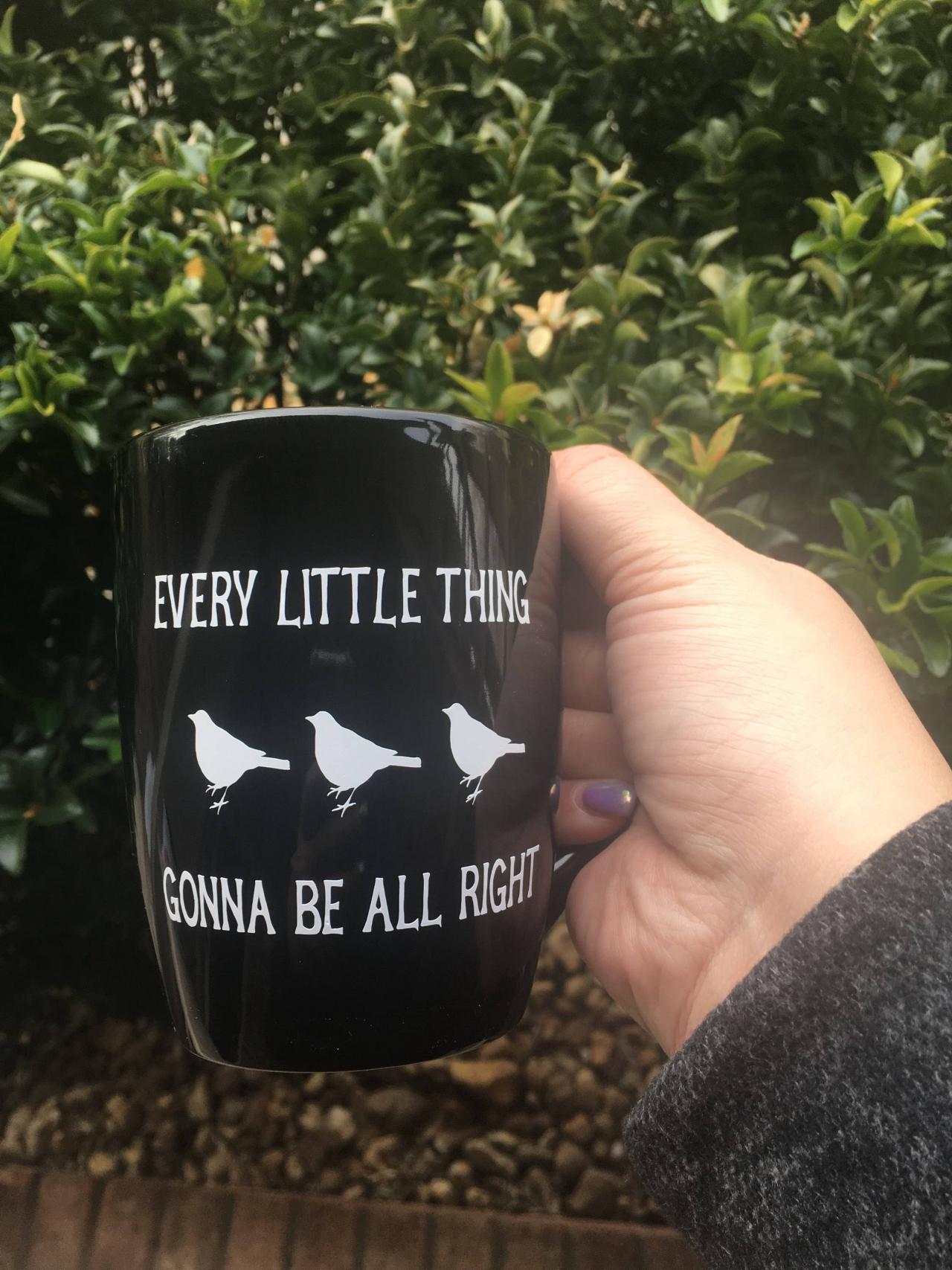 Every little thing gonna be alright coffee/tea mug