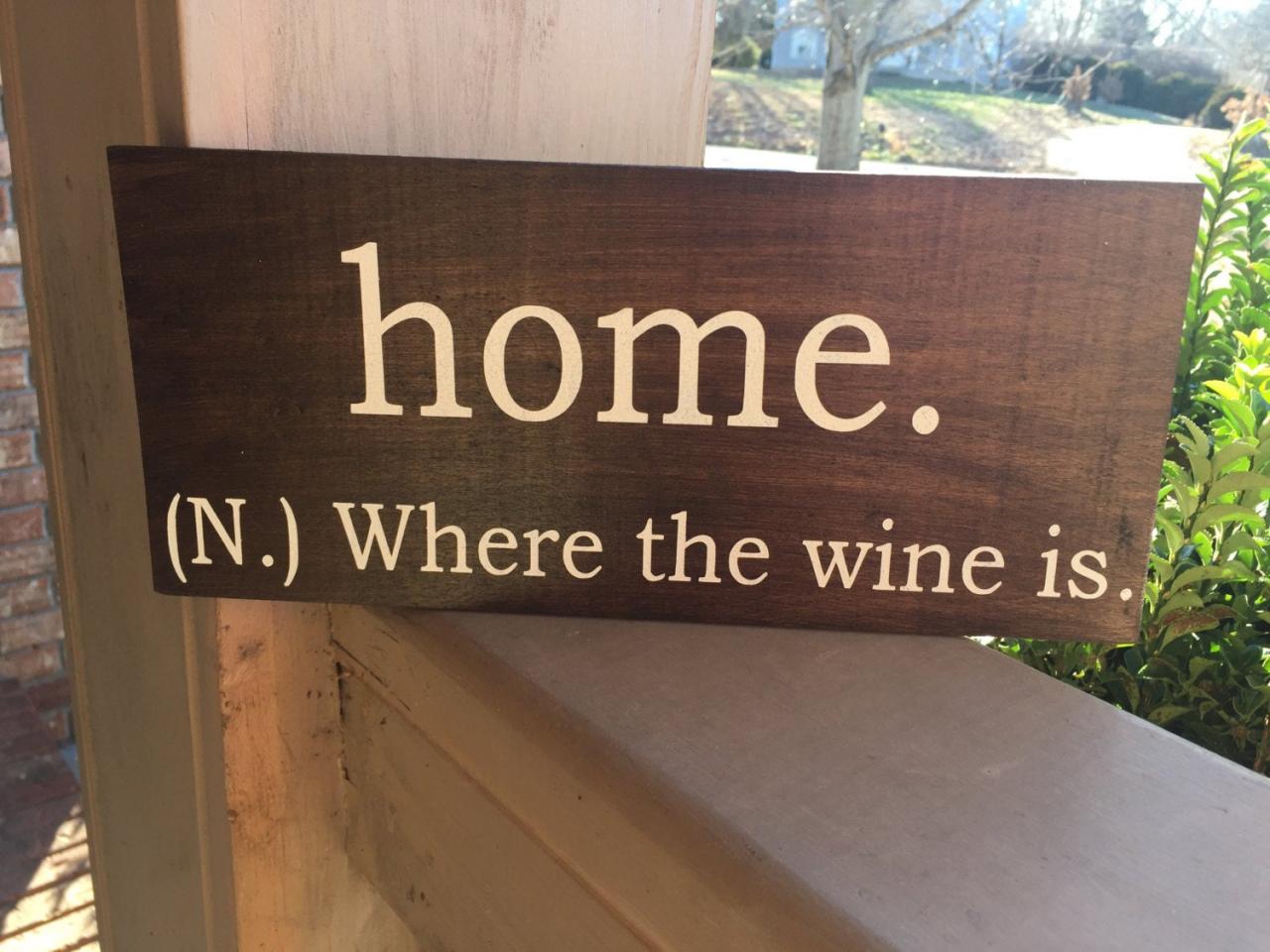 Home Is Where The Wine Is Hand Painted Wood Sign.