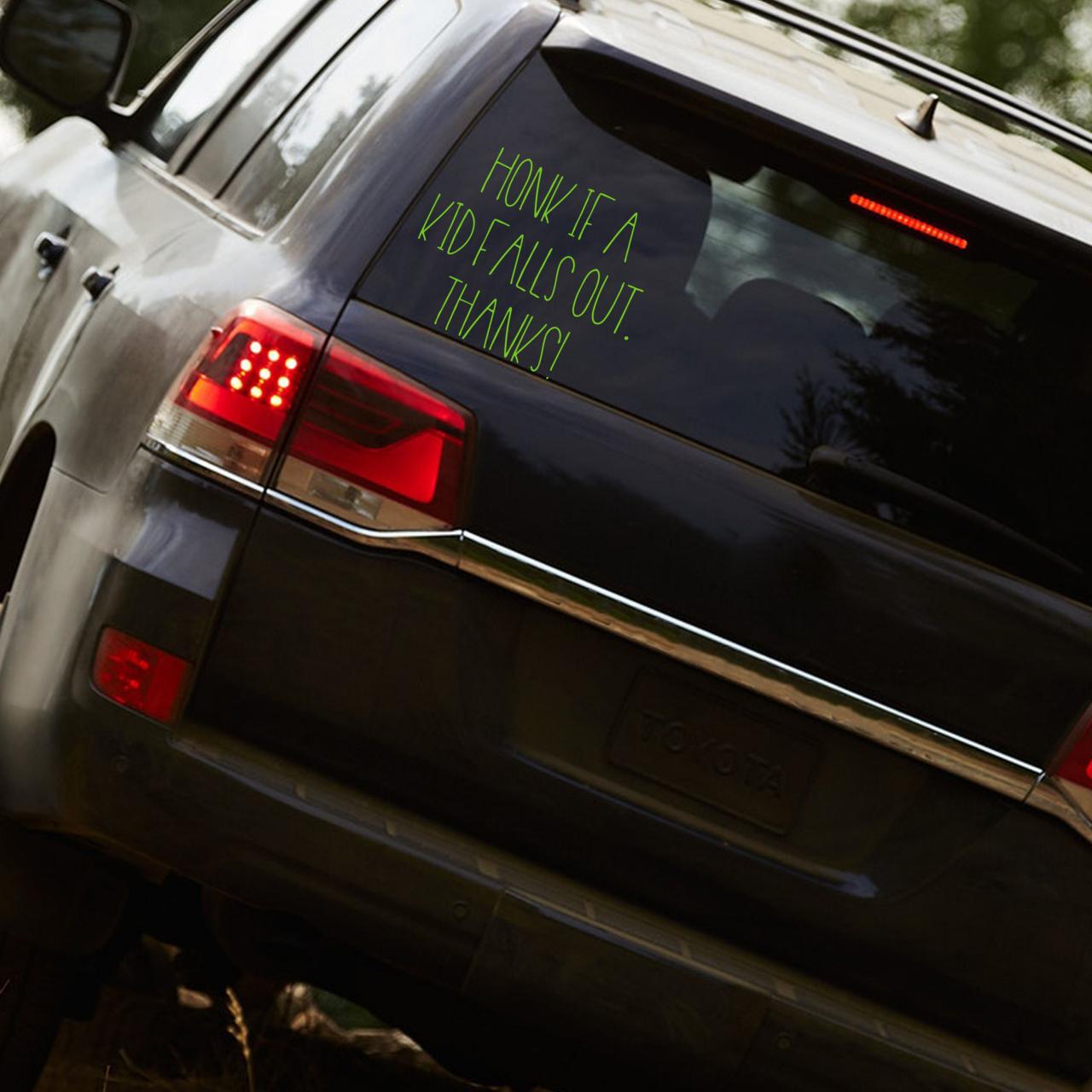 Honk If A Kid Falls Out Thanks Car Decal Family Car Decal Custom Car Decal Mom Life Car Deca On Luulla