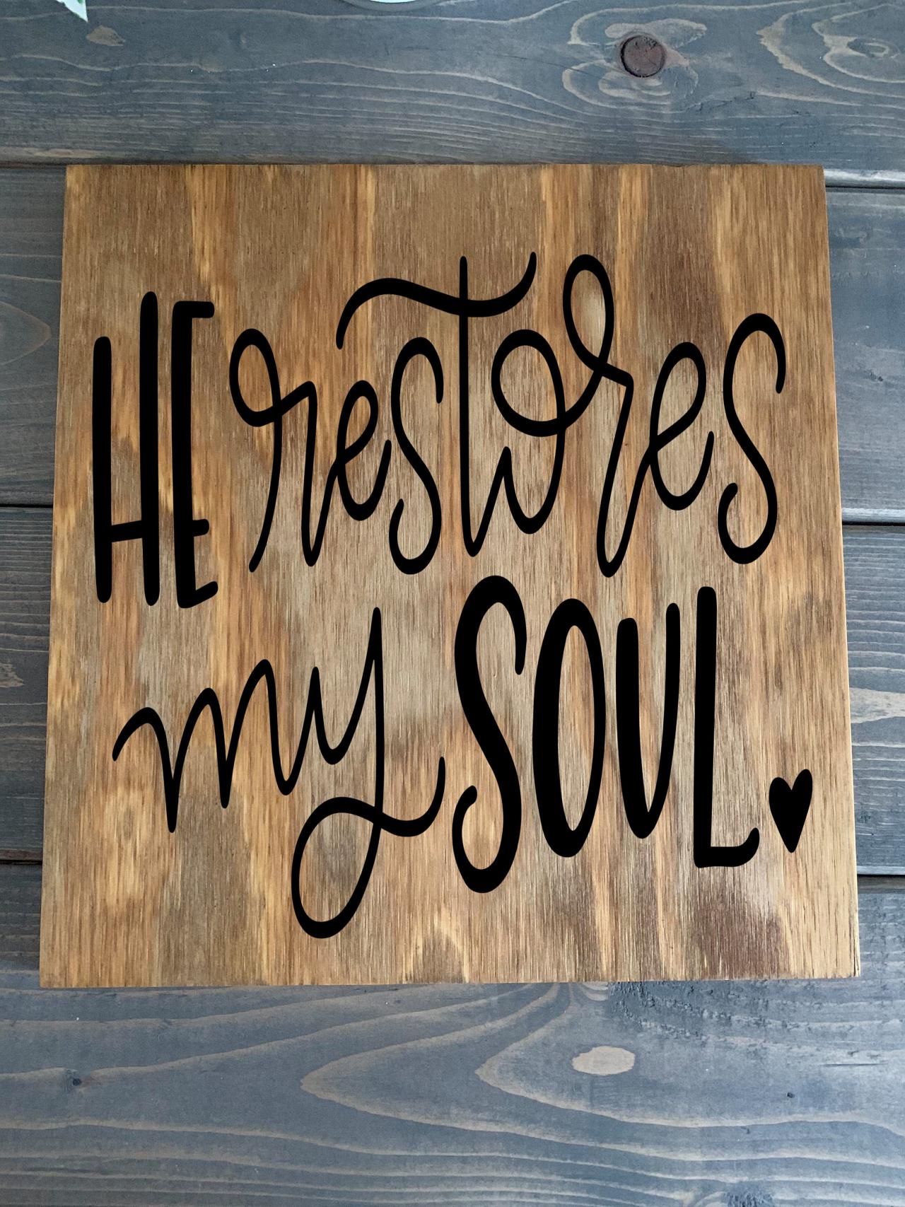 He restores my soul. 12x12 Hand painted wood sign. Home decor. Family life. Faith.Gallery wall. Bible Verse. Scripture.Psalm 23