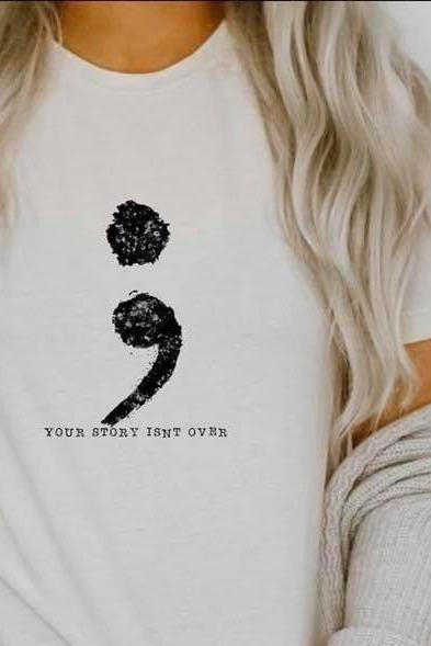 Your story isn’t over ; Suicide prevention. Be Kind.Bella Canvas Screen Print. Mental health awareness. 22 a day. Free shipping