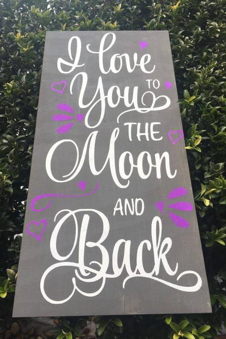 I love you to the moon and back ...12x24 hand painted wood sign