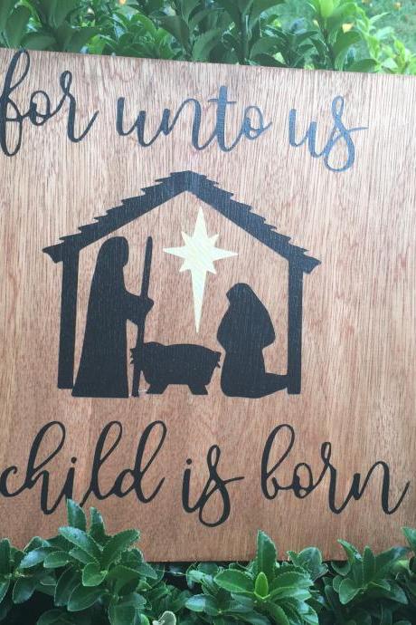 For unto us a child is born. 12x12 hand painted wood stained sign.