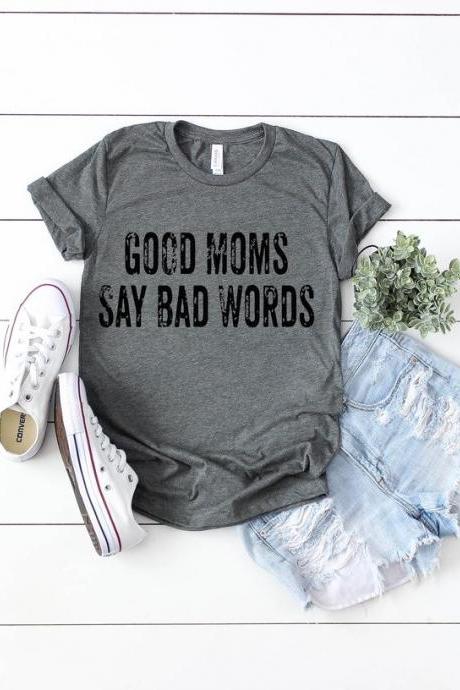 Good moms say bad words. #Momlife. Good mom. Mom. Bad word. Screen printing. Bella Canvas.