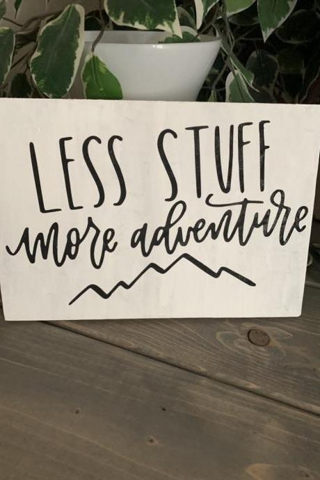 8x10 Less stuff more adventure hand painted wood sign. Home decor.